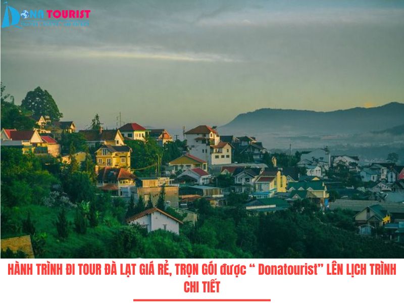 hanh-trinh-di-tour-da-lat-tron-goi-donatourist.jpg (70 KB)